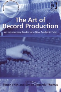 The Art of Record Production: An Introductory Reader for a New Academic Field