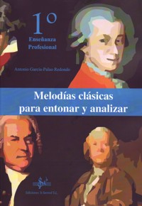 Melodías clásicas para entonar y analizar. Primer curso de Enseñanza Profesional