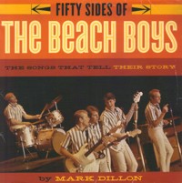 Fifty Sides of The Beach Boys. The Songs That Tell Their Story