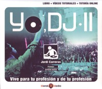 Yo, DJ II: libro + vídeos tutoriales y tutoría online. 9788494053108