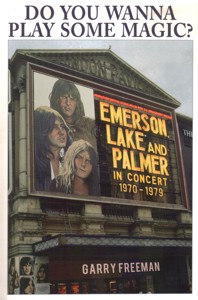 Do You Wanna Play Some Magic? Emerson, Lake and Palmer In Concert 1970-1979