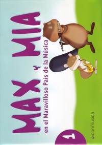 Max y Mía en el Maravilloso País de la Música Vol. 1