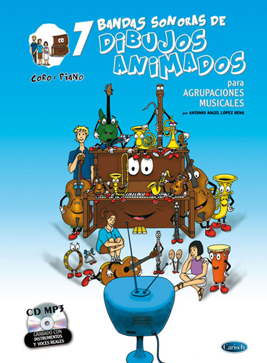 7 bandas sonoras de dibujos animados para agrupaciones musicales + CD. Coro, piano