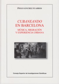 Cubaneando en Barcelona: música, migración y experiencia urbana