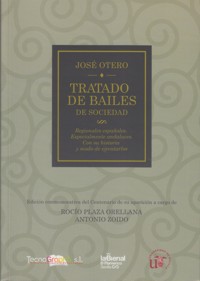 Tratado de bailes de sociedad, regionales españoles, especialmente andaluces: con su historia y modo de ejecutarlos. 9788447214624