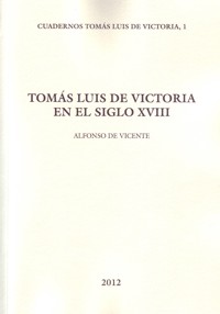 Tomás Luis de Victoria en el siglo XVIII. Dos estudios de historia de la fortuna póstuma. 9788461618217