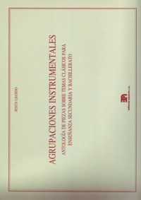 Agrupaciones instrumentales: antologías de piezas sobre temas clasicos para Enseñanza Secundaria y Bachillerato