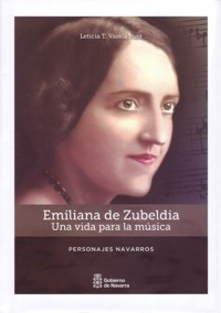 Emiliana de Zubeldia: Una vida para la música. 9788423533268