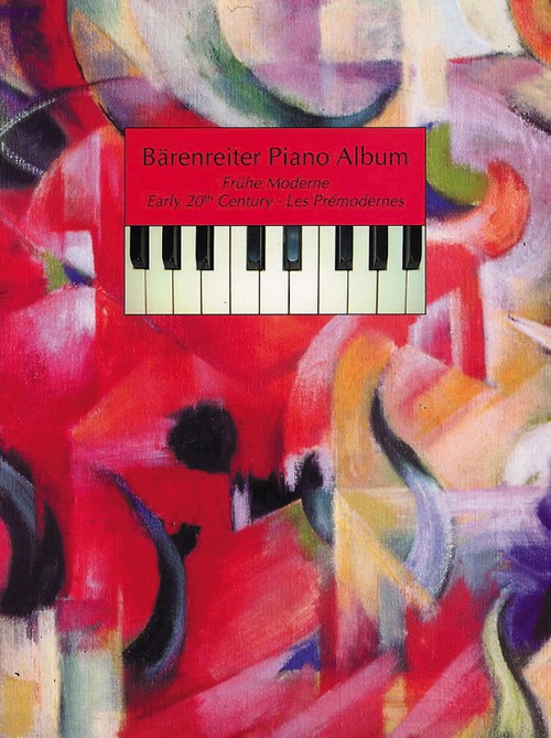 Bärenreiter Piano Album: Frühe Moderne = Early 20th Century = Les Prémodernes. 9790006480951