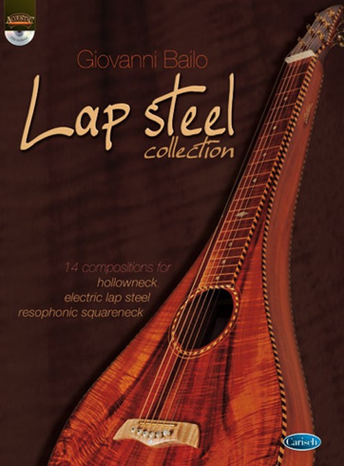 Lap Steel Guitar Collection + CD: 15 compositions for hollowneck electric lap steel and resophonic squareneck