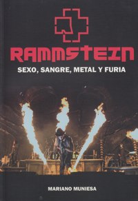 Rammstein. Sexo, Sangre, Metal y Furia