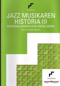 Jazz Musikaren Historia (I). Hasierako Garaietatik Swing Arora