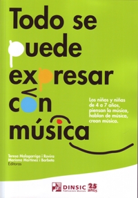 Todo se puede expresar con música: los niños y niñas de 4 a 7 años, piensan la música, hablan de música, crean música