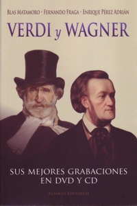 Verdi y Wagner. Sus mejores grabaciones en DVD y CD