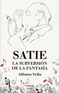 Satie. La subversión de la fantasía