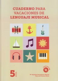 Cuaderno para vacaciones de lenguaje musical. Quinto nivel. 9788493922306