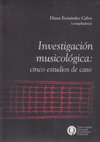 Investigación musicológica: cinco estudios de caso