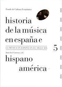 Historia de la música en España e Hispanoamérica 5: La música en España en el siglo XIX. 9788437507750