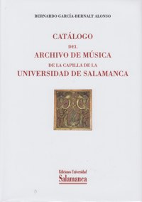 Catálogo del archivo de música de la Capilla de la Universidad de Salamanca