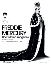 Freddie Mercury: Una vida en imágenes
