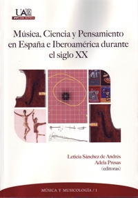 Música, Ciencia y Pensamiento en España e Iberoamérica durante el siglo XX