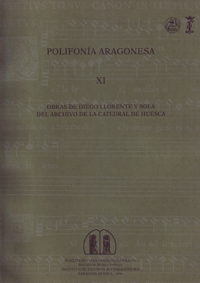 Polifonía Aragonesa XI. Obras de Diego Llorente y Sola del Archivo de la catedral de Huesca