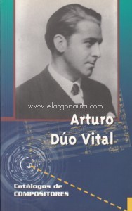 Arturo Dúo Vital. Catálogo de obras