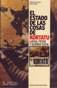 El Estado de las Cosas de Kortatu: Lucha, fiesta y guerra sucia