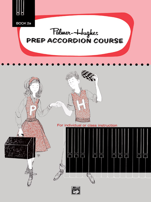 Palmer-Hughes Prep Accordion Course. Book 2A. For Individual or Class Instruction. 9780739021774