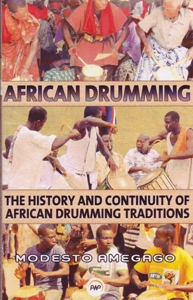 African Drumming: The History and Continuity of African Drumming Traditions. 9781592219353