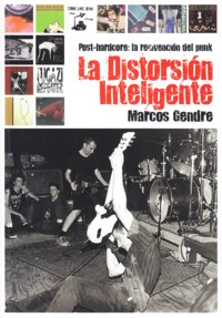 La distorsión inteligente: Post-hardcore, la reinvención del punk