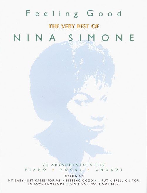 Feeling Good: The Very Best of Nina Simone, 20 Arrangements for Piano, Vocal, Chords. 9780571526819