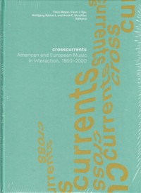 Crosscurrents. American and European Music in Interaction, 1900-2000. 9781843839002