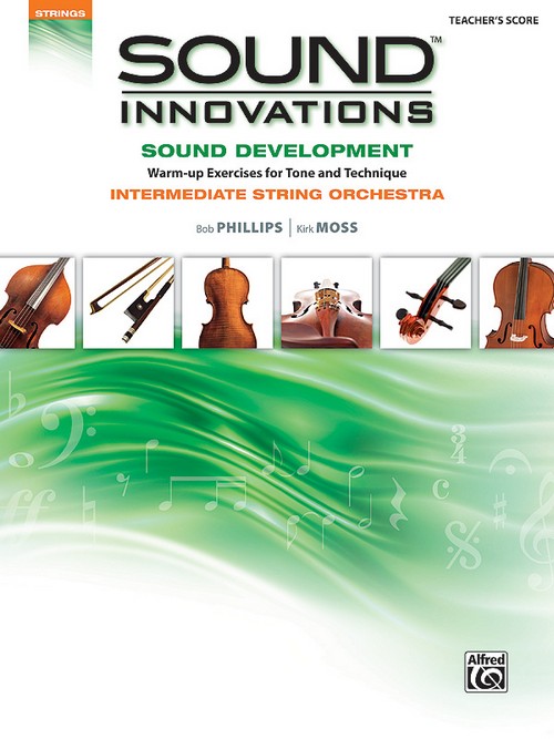 Sound Innovations for String Orchestra, Sound Development: Intermediate String Orchestra, Teacher's Score. 9780739068014