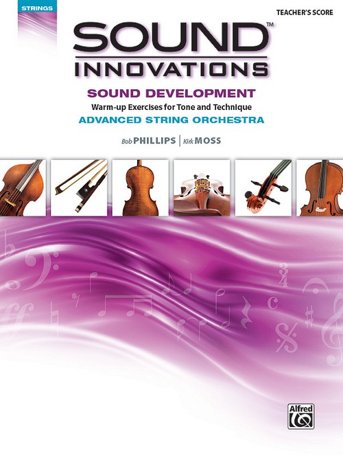 Sound Innovations for String Orchestra, Sound Development: Advanced String Orchestra, Teacher's Score. 9780739096994