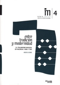 Entre tradición y modernidad: El italianismo musical en Valencia (1685-1738). 9788448257538