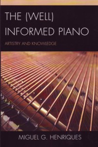 The (Well) Informed Piano: Artistry and Knowledge. 9780761860952