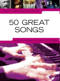 Really Easy Piano: 50 Great Songs