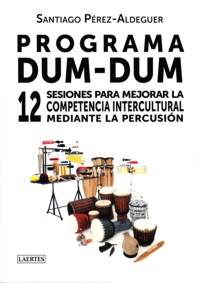 Programa Dum-Dum. 12 sesiones para mejorar la competencia intercultural mediante la percusión