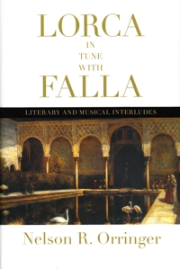 Lorca in Tune with Falla: Literary and Musical Interludes. 9781442647299