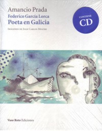 Federico García Lorca. Poeta en Galicia. 9788415168911