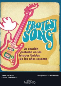 Protest Song: La canción protesta en los Estados Unidos de los años sesenta. 9788497436175