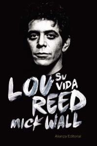 Lou Reed: Su vida. 9788420688961