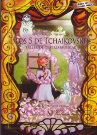 Los 5 de Tchaikovski. Taller de teatro musical. 9788490740644