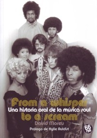 From a whisper to a scream: Una historia oral de la música soul