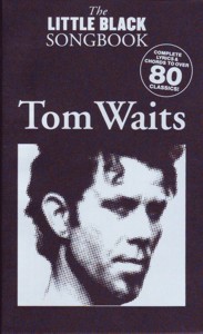 The Little Black Songbook: Tom Waits