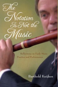 The Notation Is Not the Music. Reflections on Early Music Practice and Performance