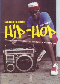 Generación Hip-Hop: De la guerra de pandillas y el grafiti al gangsta rap. 9789871622290