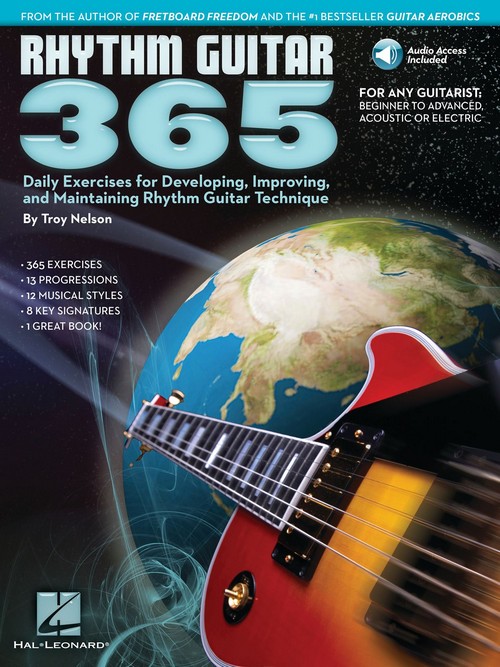 Rhythm Guitar 365: Daily Exercises for Developing, Improving and Maintaining Rhythm Guitar Technique. 9781476821177