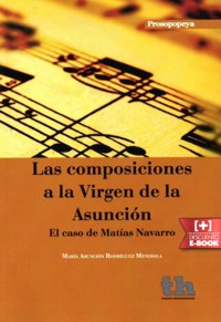 Las composiciones a la Virgen de la Asunción: El caso de Matías Navarro